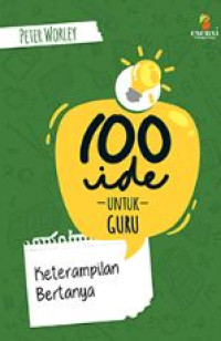 Image of 100 IDE UNTUK GURU: Keterampilan Bertanya