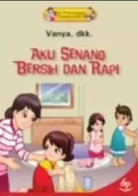 Image of Aku Senang Bersih dan Rapi