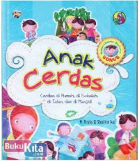 Image of Anak Cerdas : Cerdas di Rumah, di Sekolah, di Jalan, dan di Masjid