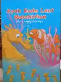 Image of Ayah Kuda Laut Melahirkan