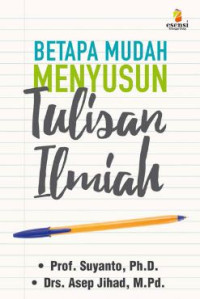 Image of Betapa mudah menyusun tulisan ilmiah
