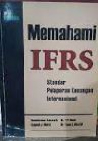 Image of Memahami IFRS : Standar Pelaporan Keuangan Internasional