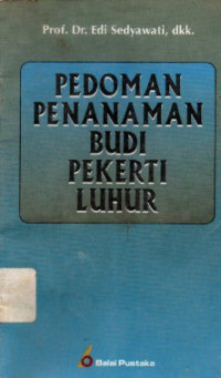Image of Pedoman penanaman budi pekerti luhur / Edi Sedyawati ...[et al.]