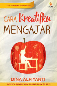 Image of Seri Berani Menginspirasi: Cara Kreatifku Mengajar