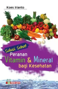Image of Solusi Sehat Peranan Vitamin dan Mineral bagi Kesehatan